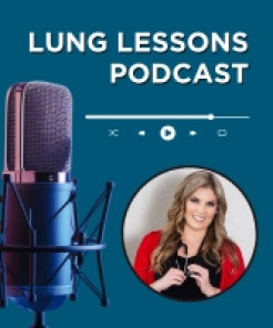 Tune into our NEW Lung Lessons Podcast